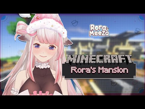 Rora Meeza【ALTERLY】 - [#MINECRAFT] Rora Mansion Part 999+