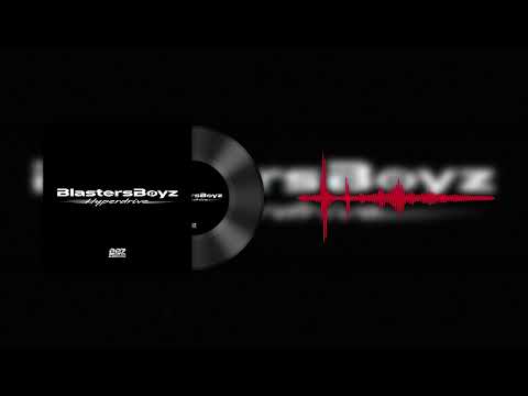 BlastersBoyz - Hyperdrive (Original Mix)