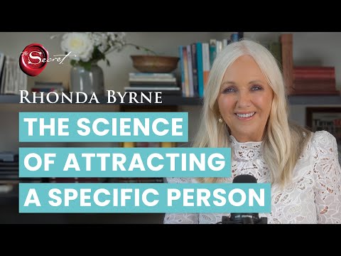 The Science of Attracting a Specific Person | Rhonda Byrne