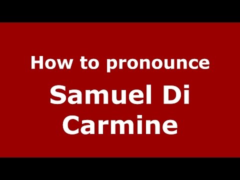 How to pronounce Samuel Di Carmine (Italian/Italy)  - PronounceNames.com