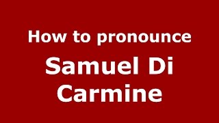 How to pronounce Samuel Di Carmine
