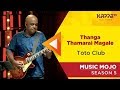 Thanga Thamarai Magale - Toto Club - Music Mojo Season 5 - Kappa TV