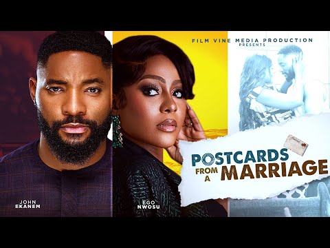 POSTCARDS FROM A MARRIAGE | LATEST NIGERIA MOVIE STARRING EGO NWOSU, JOHN EKANEM & EMRALD NWANI
