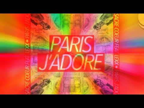 Sacré Coeur Feat Lexx - Paris J'adore (StarK'Manly Reboot Mix)