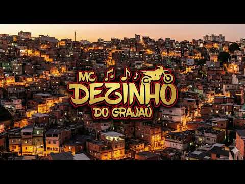 AJUDA MAS ATRASA  MC DEZINHO DO GRAJAU DJ MVR 