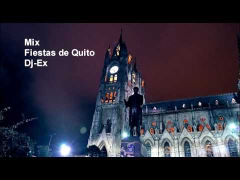 Música Fiestas de Quito - Fiestas de Quito MIx   (Dj Ex)