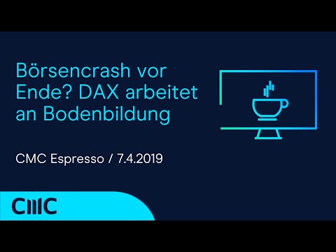 Börsencrash vor Ende? DAX arbeitet an Bodenbildung (CMC Espresso 7.4.20)