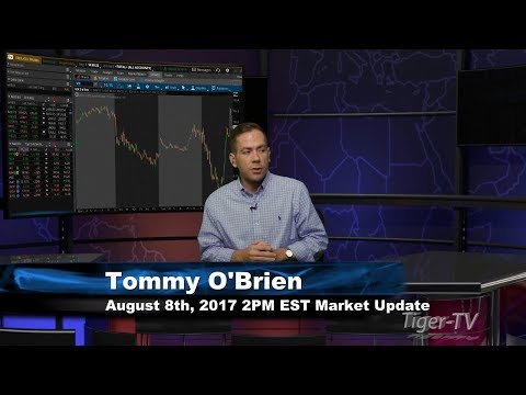 August 8th 2PM EST Market Update with Tommy O'Brien on TFNN - 2017