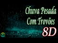 Som De Chuva Pesada Com Trovões 8D Use Headphones
