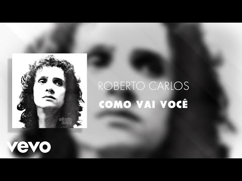 Como Vai Você - Roberto Carlos