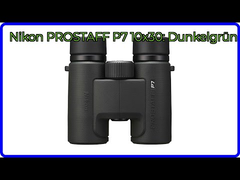 BEWERTUNG (2025): Nikon PROSTAFF P7 10x30: Dunkelgrün. WESENTLICHE Einzelheiten