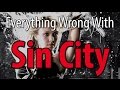 Everything Wrong With Sin City In 14 Minutes Or Less