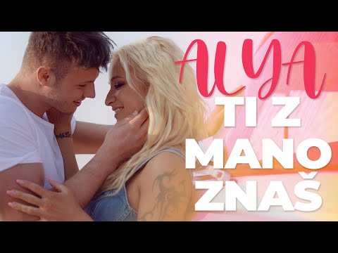 ALYA - TI Z MANO ZNAŠ (Official Video)