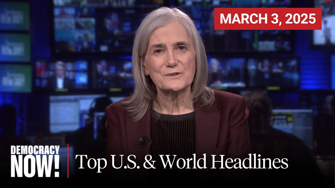 Top U.S. & World Headlines — March 3, 2025