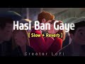 Hasi Ban Gaye Hindi Lofi Music Slow Reverb Creator LoFi Emotions Song