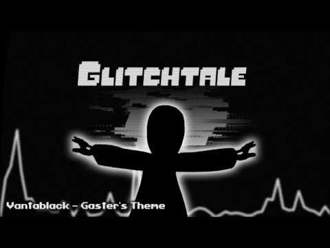 Glitchtale OST - Vantablack [Gaster's Theme]