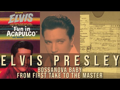 Elvis Presley - Bossanova Baby - From First take to the Master