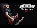 Alter Bridge - The Last Hero LIVE in HD