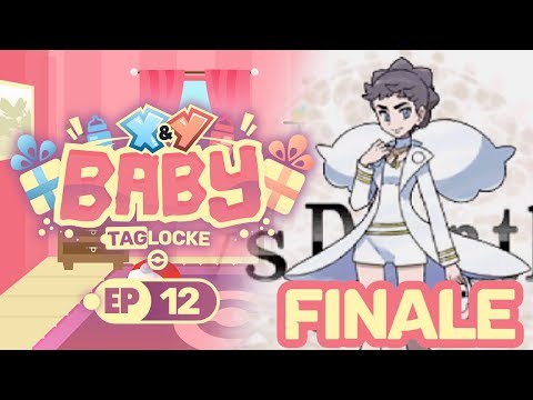 THE FINALE! E4 and CHAMPION! Pokemon XY Baby Taglocke Ep12 w Deathly