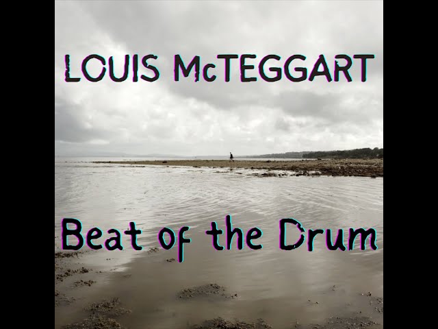 Beat of The Drum - Louis McTeggart