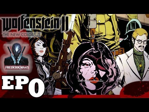WOLFENSTEIN 2: THE NEW COLOSSUS [FR] - DLC The Freedom Chronicles - Episode 0
