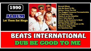 BEATS INTERNATIONAL - DUB BE GOOD TO ME *** lyrics video ***