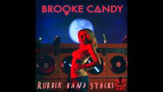 Brooke Candy - Rubber Band Stacks (Rather Red Remix)
