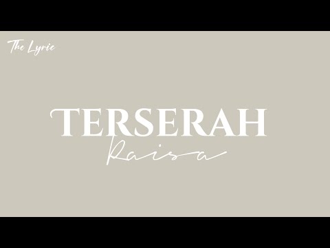 Raisa - TERSERAH (lirik lagu)