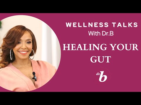 Wellness Talks With Dr. B - Best Foods to Eat for Gut Health