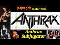 Subjugator - Anthrax - Guitar + Bass TABS Lesson