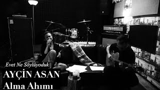 Ayçin Asan - Alma Ahımı