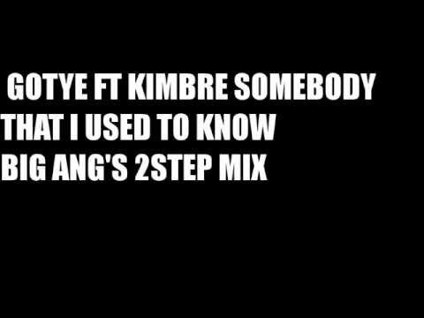 gotye ft kimbre somebody that i used to know big ang's 2step mix