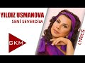 Seni Severdim - Yıldız Usmonova ft. Yaşar (Official ...