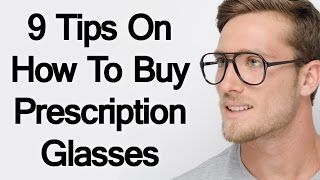 9 Tips On How To Buy Prescription Glasses | Buying Perfect Pair Of Eyeglasses Online | Eye-Glasses