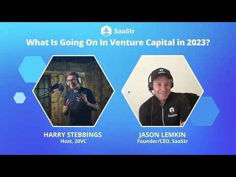 What Venture Looks Like In 2023 | SaaStr Founder Jason Lemkin + 20VC Host Harry Stebbings