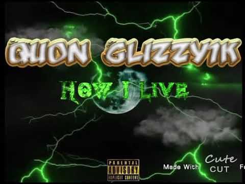 Quon Glizzy1k - How I Live (Prod. by TheBrothersThem)