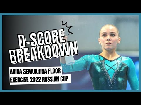 Arina Semukhina floor exercise 2022 Russian cup D-score breakdown