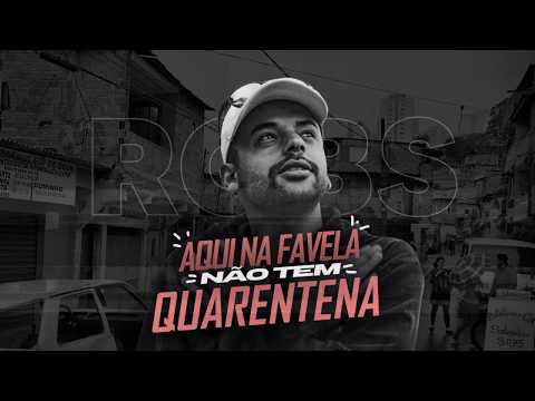Mc Robs - Aqui Na Favela Não Tem Quarentena ( Web Clipe )