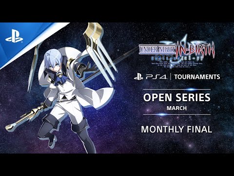 UNDER NIGHT IN-BIRTH Exe:Late[cl-r] : Monthly Finals EU : PS4 Tournaments Open Series