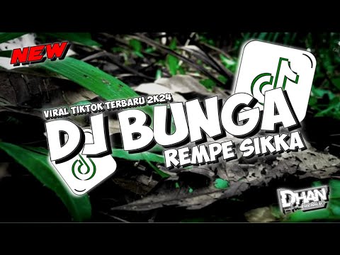 DJ  BUNGA REMPE SIKKA (BASSGANGGA) FULL BASS VIRAL TIKTOK TERBARU 2024