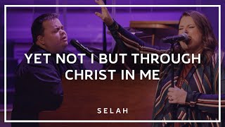 Yet Not I But Through Christ In Me (Live) - Selah [Official Video]