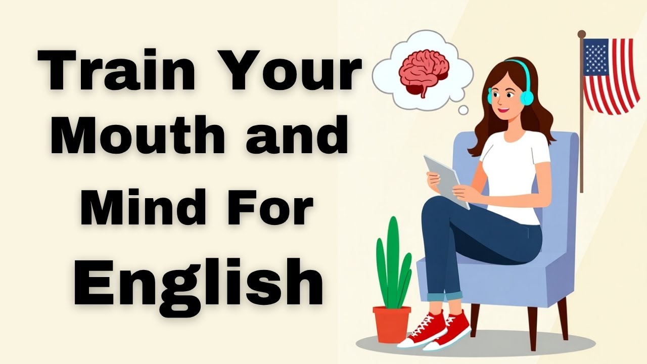 Train Your Mouth and Mind For English | Improve Your English Speaking | English Speaking Practice