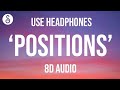 Ariana Grande Positions 8D AUDIO