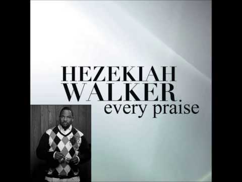 Hezekiah Walker & LFC-Every Praise