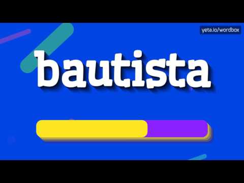 BAUTISTA - HOW TO PRONOUNCE IT?