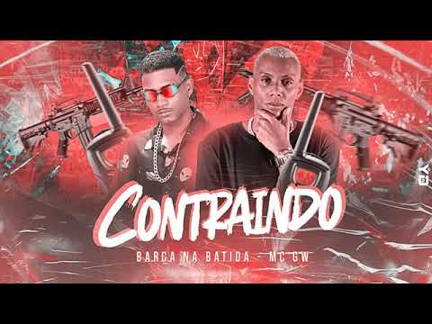 BARCA NA BATIDA E MC GW - CONTRAINDO ( REMIX BREGA FUNK )