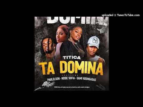 Titica x Neide Sofia x Uami Ndongadas x Paulelson-Ta Domina (Afro House)(2020)
