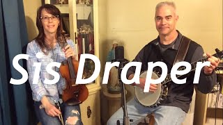 Sis Draper - Mike &amp; Lisa Banjo and Fiddle