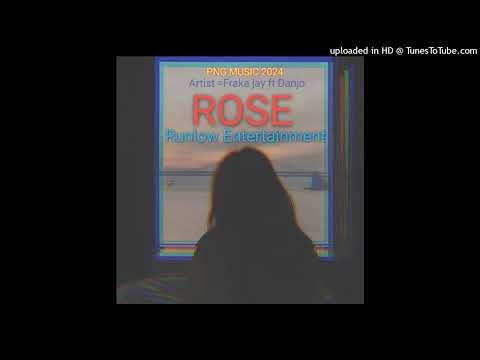 ROSE-Danjo ft Fraka Jay [Runlow Entertainment 2024]