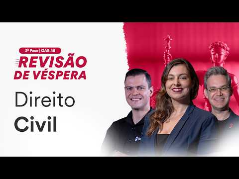 2ª Fase OAB 45 - Revisão de Véspera - Direito Civil